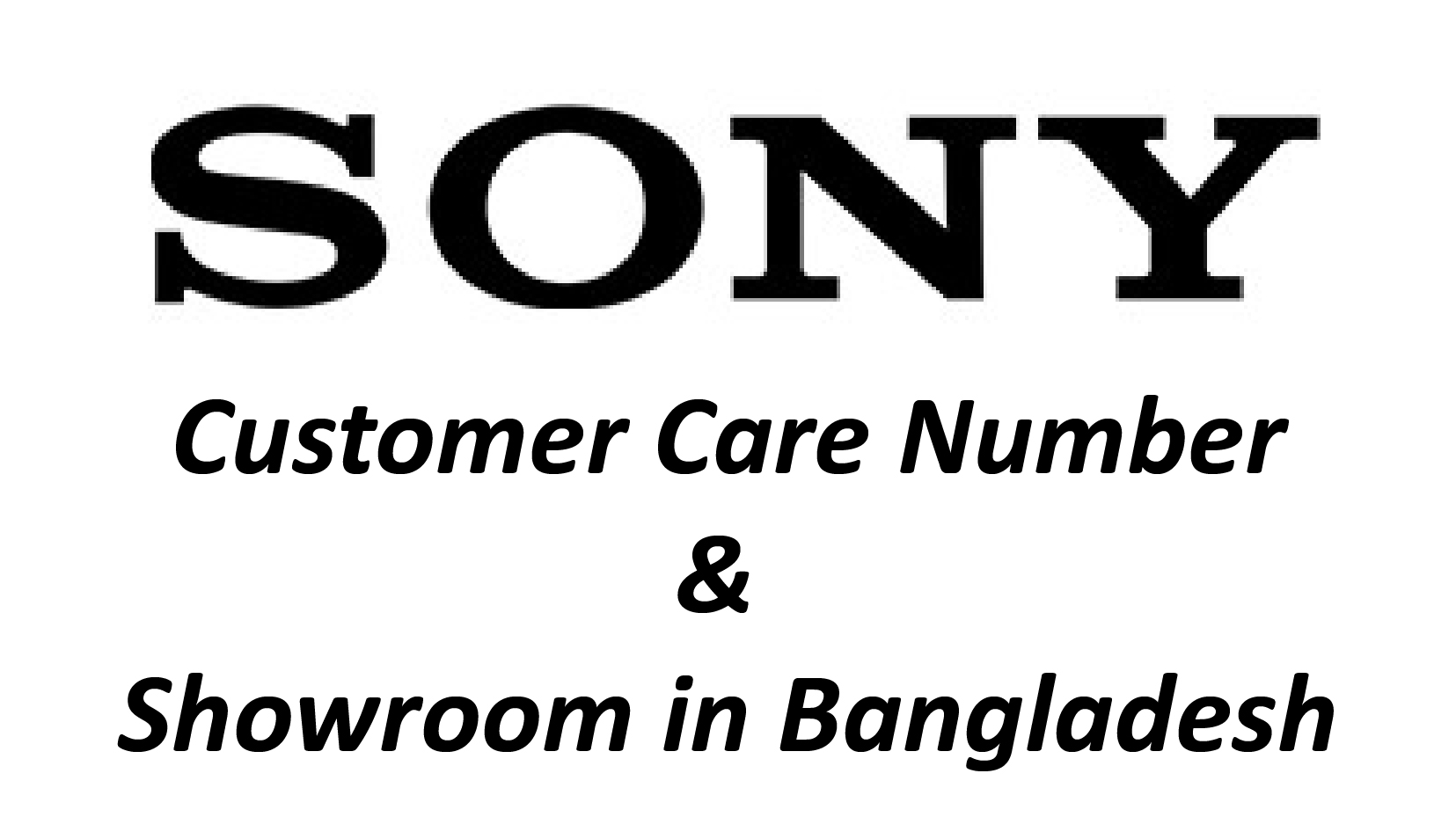 Sony Customer Care Number & Showroom in Bangladesh